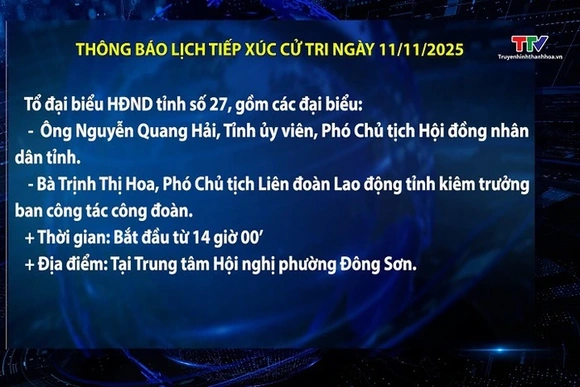 Thông báo lịch tiếp xúc cử tri ngày 11/11/2025