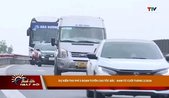Dự kiến thu phí 5 đoạn tuyến cao tốc Bắc - Nam từ cuối tháng 2/2026