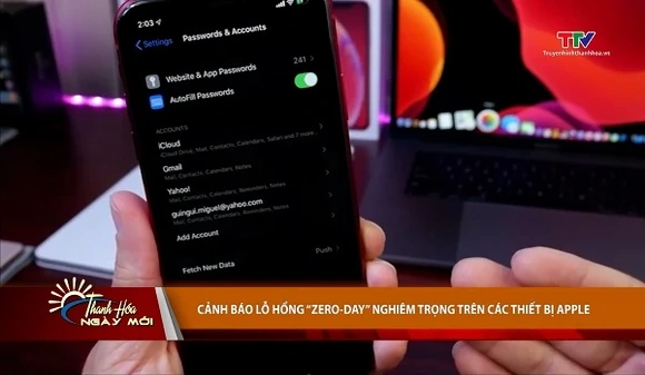 Cảnh báo lỗ hổng “Zero-day” nghiêm trọng trên các thiết bị Apple