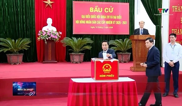 99,94% cử tri Thanh Hóa đi bầu cử đại biểu Quốc hội khóa XVI và đại biểu Hội đồng Nhân dân các cấp n