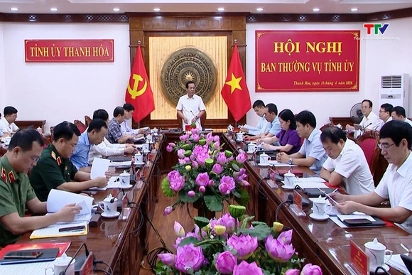 Ban Thường vụ Tỉnh ủy xem xét, quyết định nhiều vấn đề quan trọng
