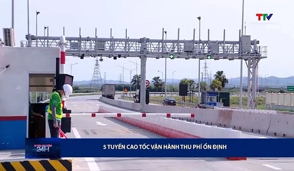 5 tuyến cao tốc vận hành thu phí ổn định
