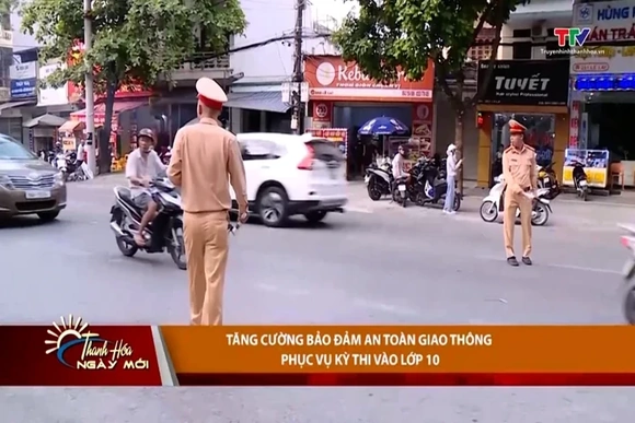 Tăng cường bảo đảm an toàn giao thông phục vụ kỳ thi vào lớp 10