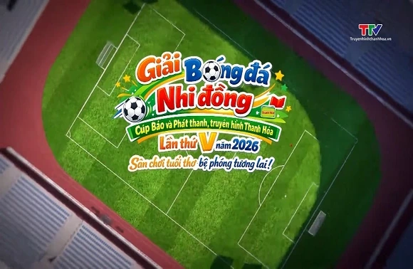 Giải Bóng đá Nhi đồng Cup Báo và Phát thanh, truyền hình Thanh Hóa lần thứ V năm 2026