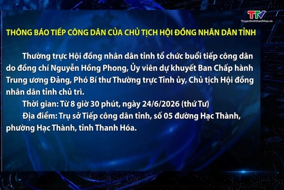 Thông báo tiếp công dân của Chủ tịch Hội đồng nhân dân tỉnh