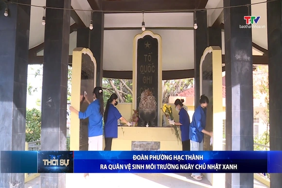 Đoàn phường Hạc Thành ra quân vệ sinh môi trường Ngày chủ nhật xanh