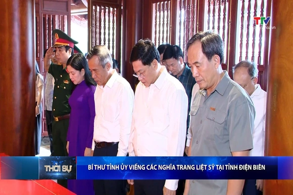 Bí thư Tỉnh ủy viếng các nghĩa trang liệt sỹ tại tỉnh Điện Biên