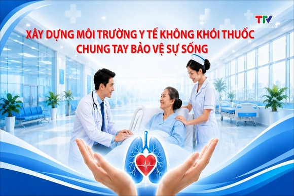 Phóng sự: Xây dựng môi trường y tế không khói thuốc - Chung tay bảo vệ sự sống