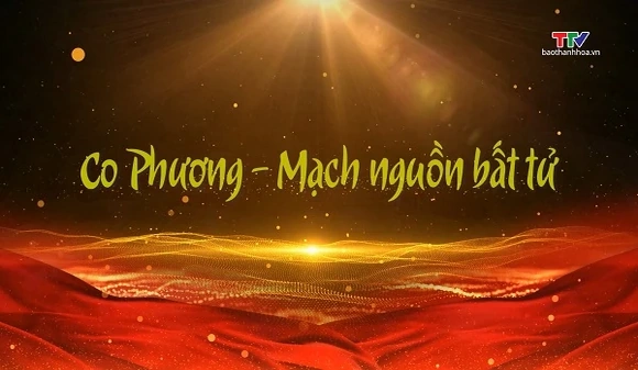 Phim tài liệu: Co Phương - Mạch nguồn bất tử