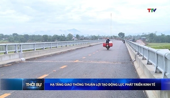 Hạ tầng giao thông thuận lợi tạo động lực phát triển kinh tế