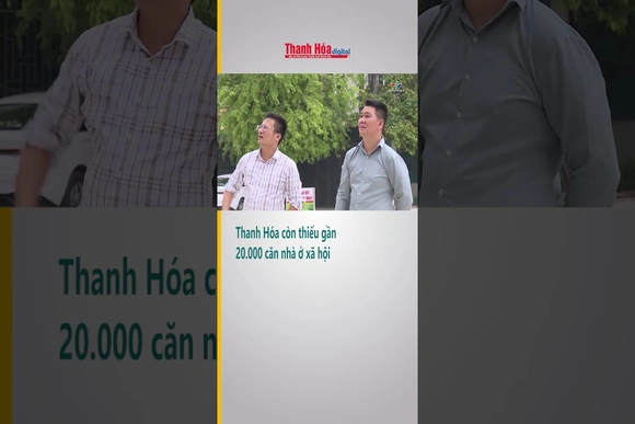 Thanh Hóa còn thiếu gần 20.000 căn nhà ở xã hội