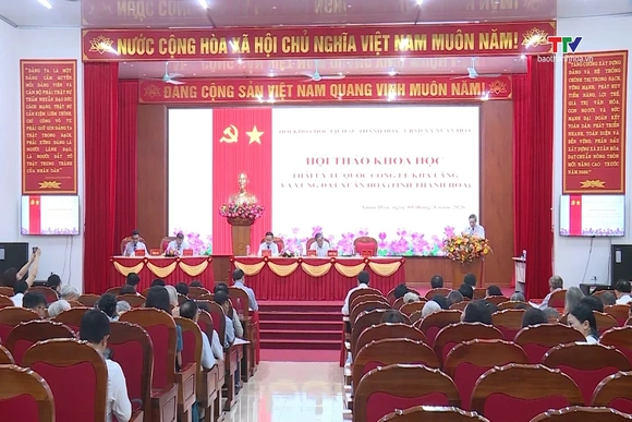 Hội thảo khoa học “Thái úy, Tư quốc công Lê Khả Lãng và vùng đất Xuân Hòa, tỉnh Thanh Hóa”
