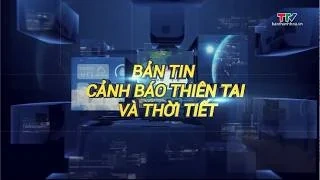 Cảnh báo thiên tai và thời tiết ngày 13/8/2026 | Thanh Hóa TV