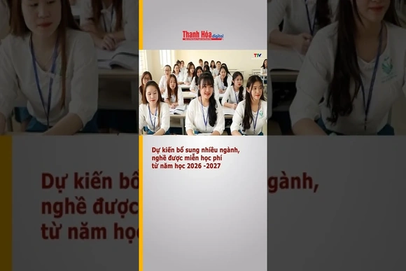 Dự kiến bổ sung nhiều ngành,nghề được miễn học phí từ năm học 2026 -2027