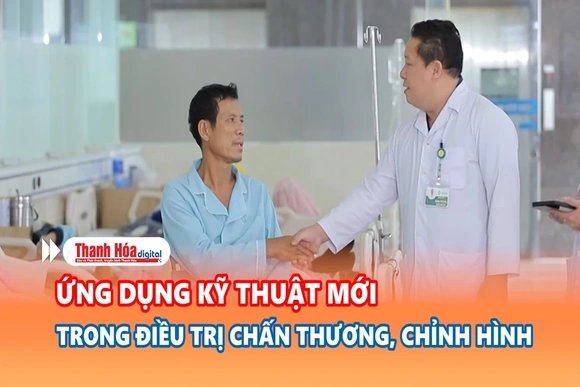 Bản tin Sức khỏe ngày 22/8/2026: Ứng dụng kỹ thuật mới trong điều trị chấn thương, chỉnh hình