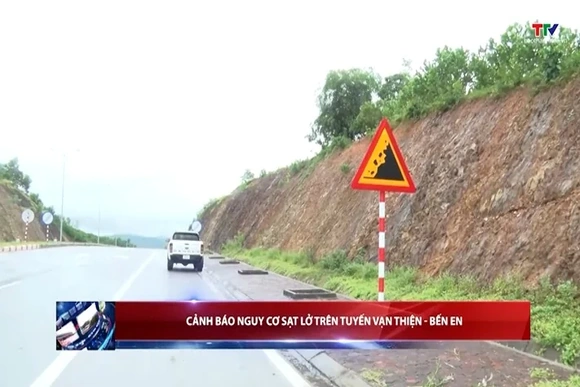 Cảnh báo nguy cơ sạt lở trên tuyến Vạn Thiện - Bến En