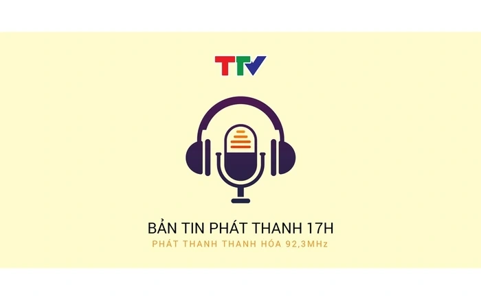 Thời sự phát thanh 17h ngày 01/7/2026