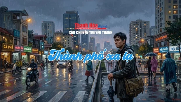 Câu chuyện truyền thanh “Thành phố xa lạ”