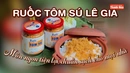 Ruốc tôm sú Lê Gia - Món ngon tiện lợi, chuẩn sạch cho mọi nhà
