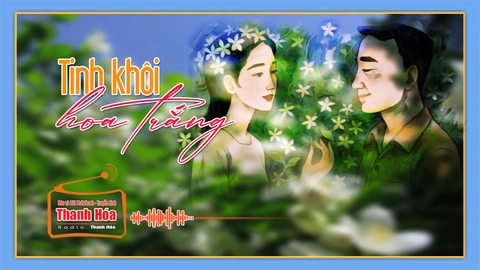 [Podcast ]Truyện ngắn: Tinh khôi hoa trắng
