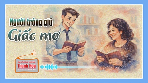 [Podcast] Truyện ngắn: Người trông giữ giấc mơ