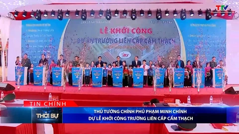 Bản tin Thời sự tối 10/2/2026:&nbsp;Thủ tướng Chính phủ Phạm Minh Chính dự lễ khởi công Trường liên cấp Cẩm Thạch
