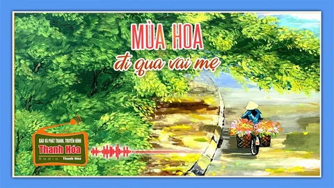 [Podcast Tản văn] Mùa hoa đi qua vai mẹ