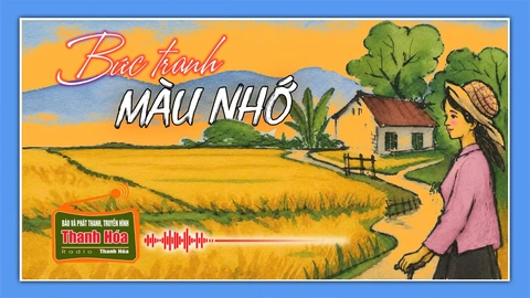 [Podcast] Truyện ngắn: Bức tranh màu nhớ
