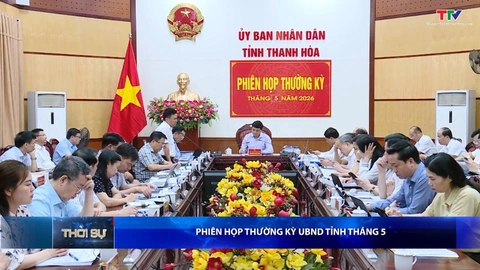 Bản tin Thời sự tối 28/5/2026:&nbsp;Phiên họp thường kỳ UBND tỉnh tháng 5