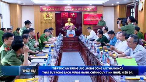 Bản tin Thời sự tối 2/6/2026:&nbsp;Tiếp tục xây dựng lực lượng Công an Thanh Hóa thật sự trong sạch, vững mạnh, chính quy, tinh nhuệ, hiện đại