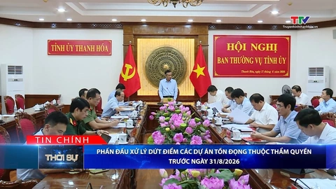 Bản tin Thời sự tối 17/6/2026:&nbsp;Phấn đấu xử lý dứt điểm các dự án tồn đọng thuộc thẩm quyền trước ngày 31/8/2026