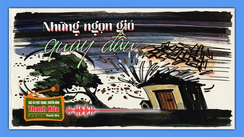 [Podcast Tản văn] Những ngọn gió quay đầu