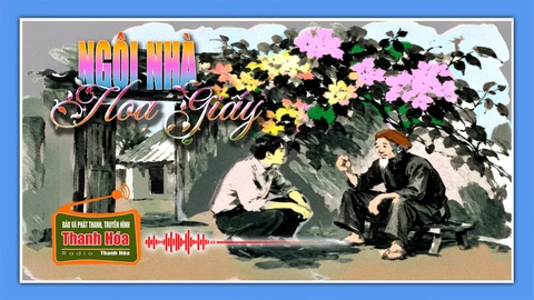 [Podcast] Truyện ngắn: Ngôi nhà hoa giấy