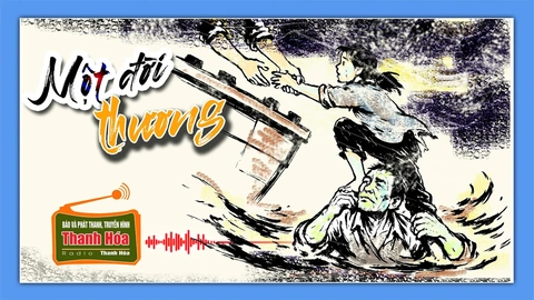 [Podcast] Truyện ngắn: Một đời thương