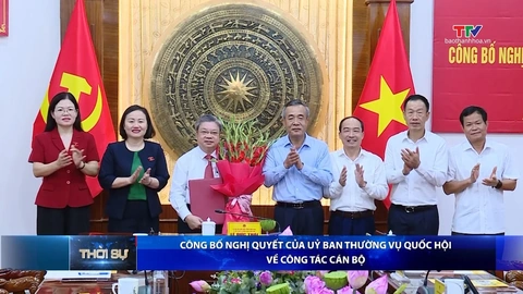 Bản tin Thời sự tối 16/8/2026: Công bố Nghị quyết của Uỷ ban Thường vụ Quốc hội về công tác cán bộ