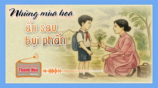 [Podcast Tản văn]: Những mùa hoa ẩn sau bụi phấn